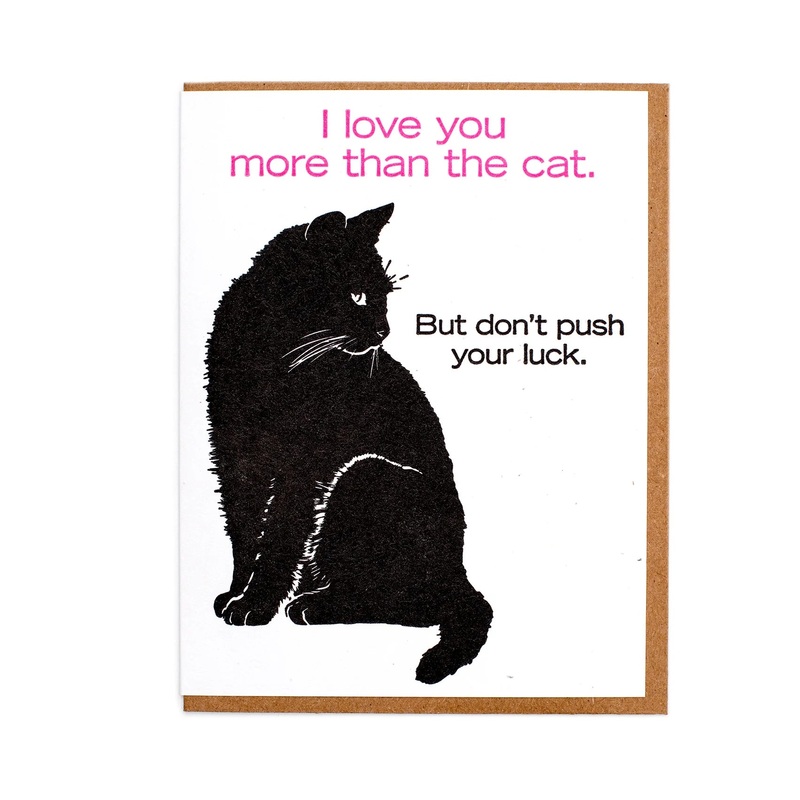I Love you more than the cat… Greeting Card