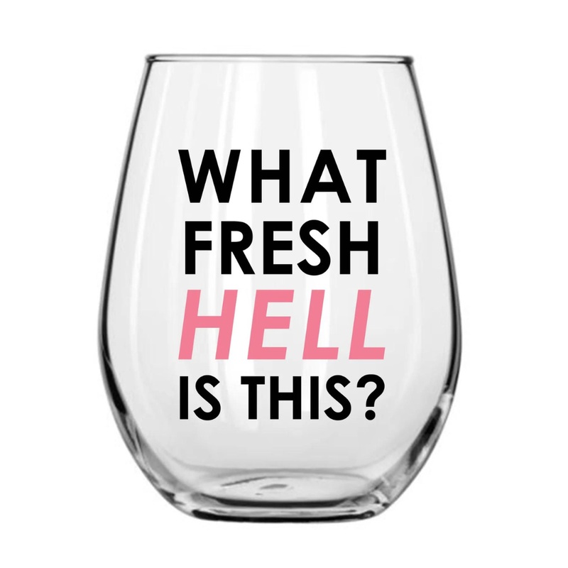 What Fresh Hell Is This Wine Glass