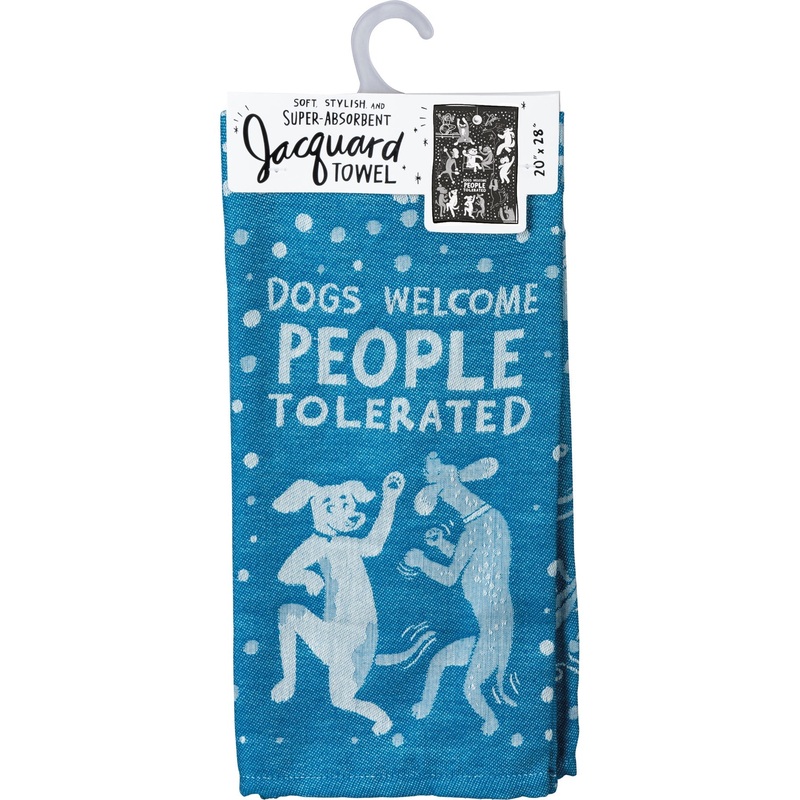 Dogs Welcome People Tolerated Kitchen Towel
