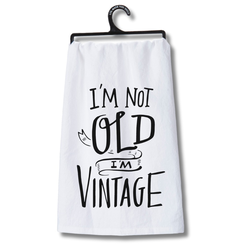I’m Not Old I’m Vintage Kitchen Towel