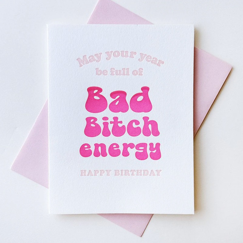 Bitch Energy Birthday – Letterpress Birthday Greeting Card