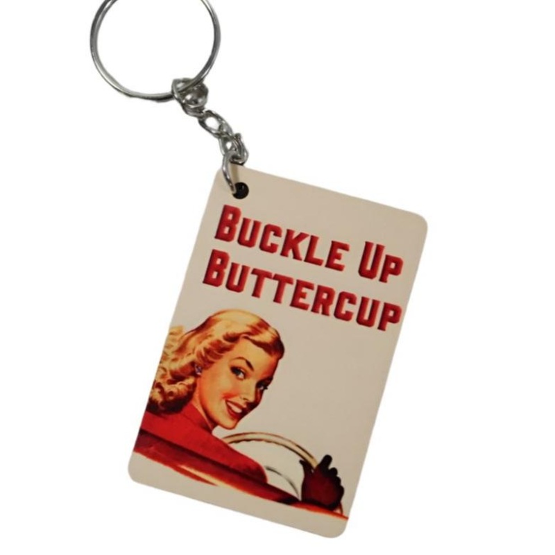 Buckle Up Buttercup Keychain