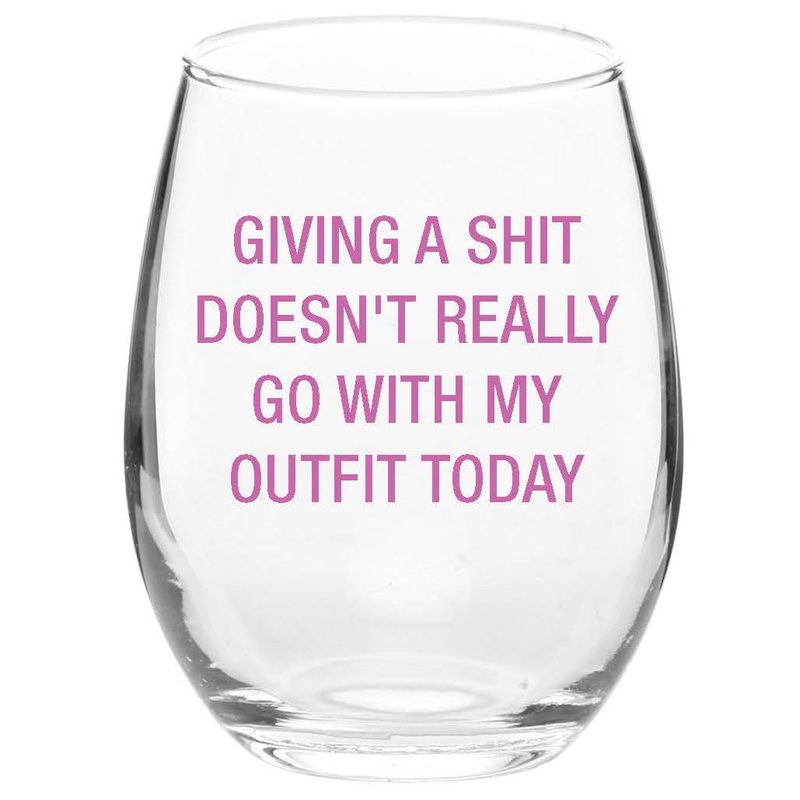 Giving a Shit Doesn’t Go With My Outfit Wine Glass