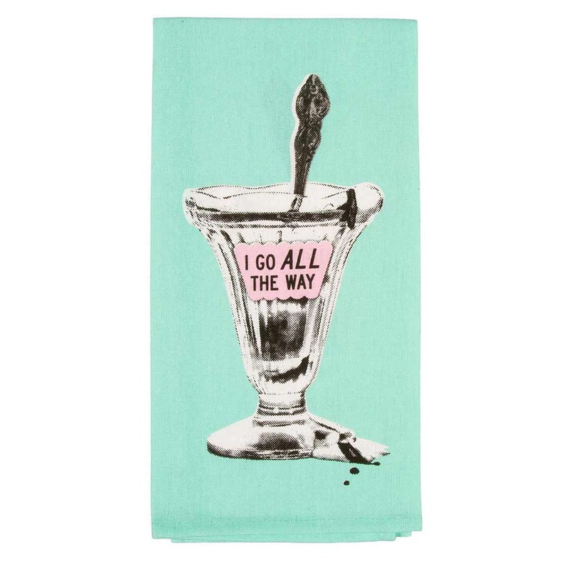 I Go All The Way Dish Towel