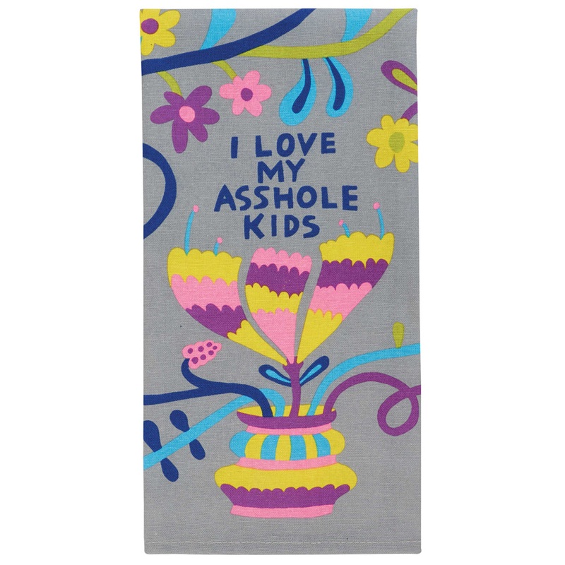 I Love My Asshole Kids Printed Dish Towel