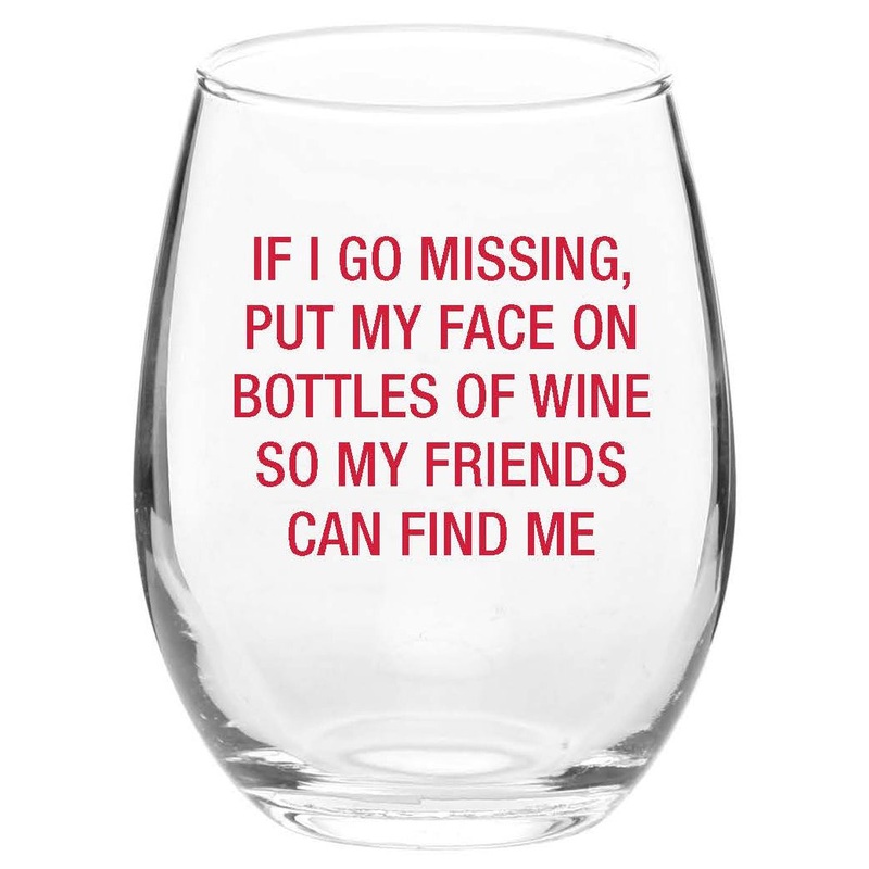 Put my face on a Wine Bottle if I go missing