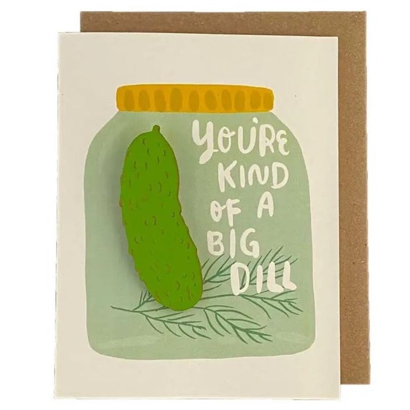 You’re Kind of a Big Dill – Card w/ Pickle Magnet