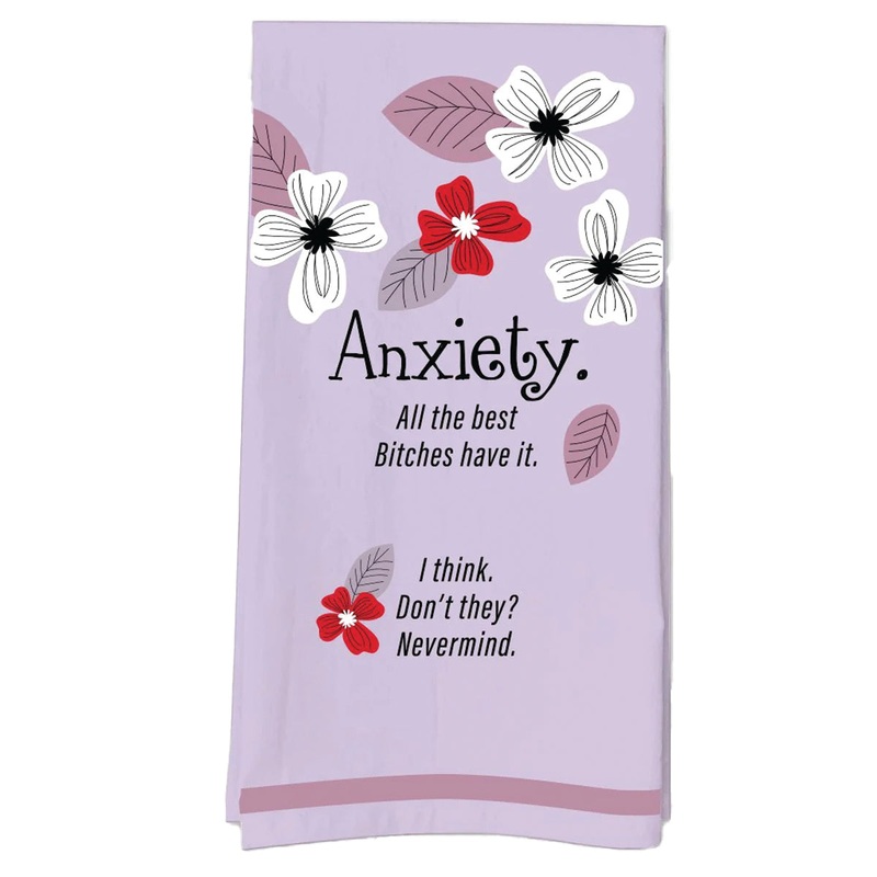Anxiety – All the Best Bitches Have It. Tea Towel