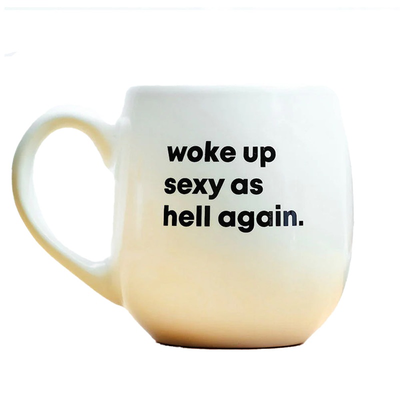 Woke Up Sexy As Hell Again Mug – Meriwether
