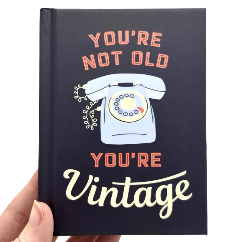 You’re Not Old, You’re Vintage