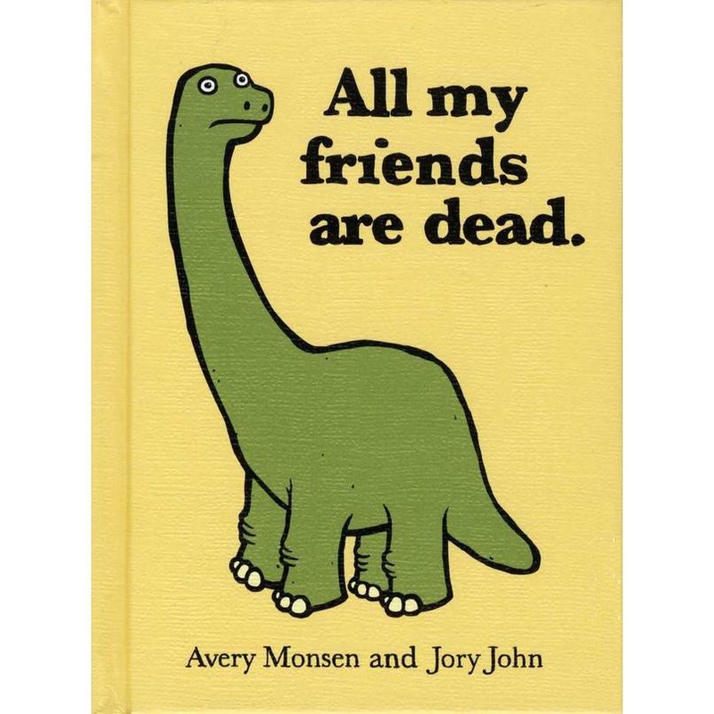 All My Friends Are Dead