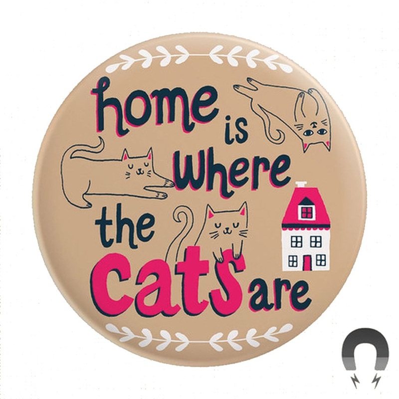 Home is where the cats are- Big Magnet