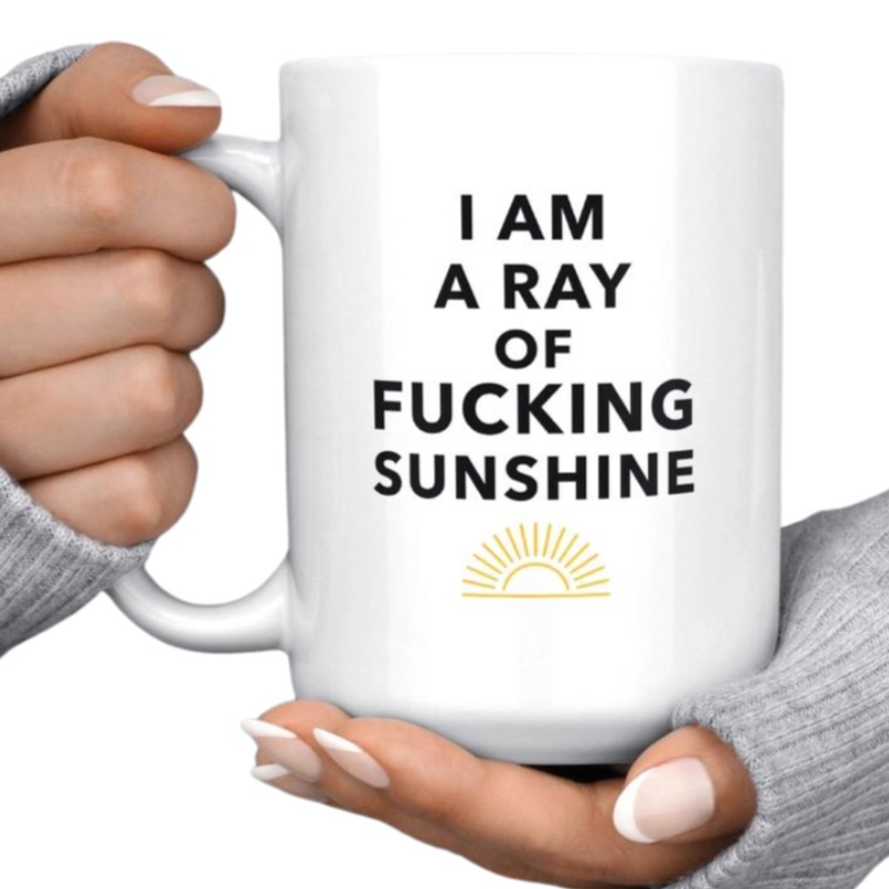 I am a Ray of F-cking Sunshine Mug