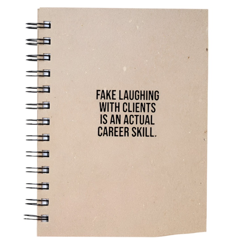 Fake Laughing with Clients…  Journal