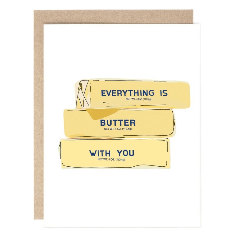 Everything’s Butter with You Card