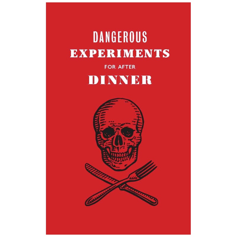 Dangerous Experiments for After Dinner Book