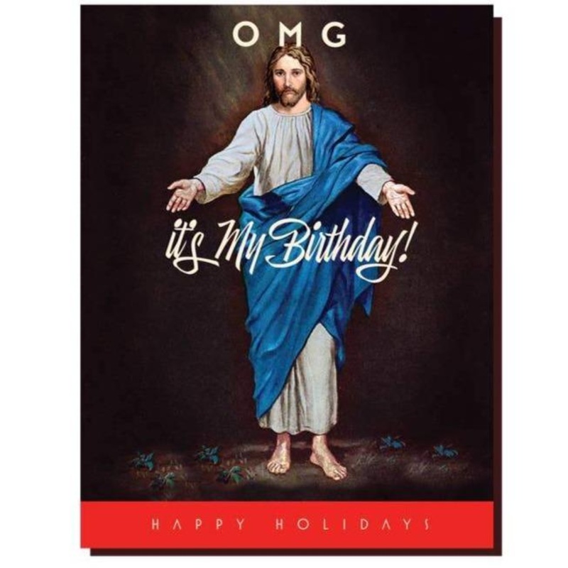 OMG it’s my birthday Jesus Card