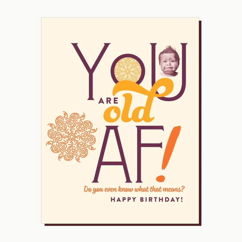 Your are old AF Birthday Card