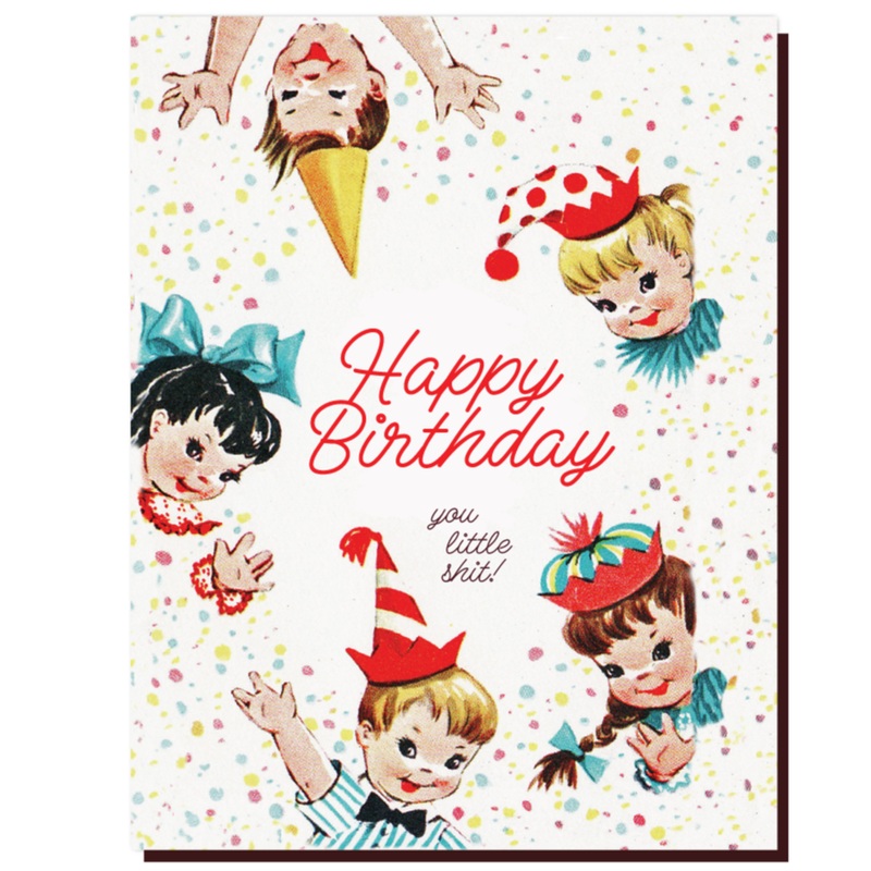Happy Birthday.. you little sh*t card