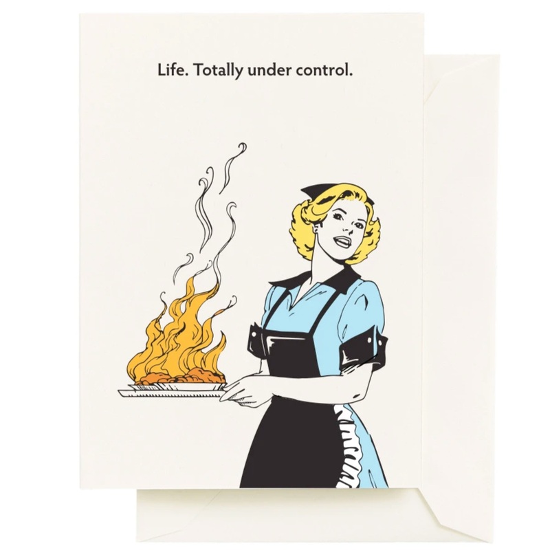 Life.  Totally under control Card