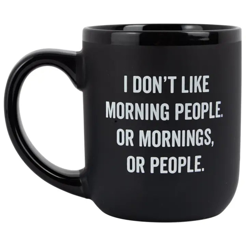 I Don’t Like Mornings or People Mug