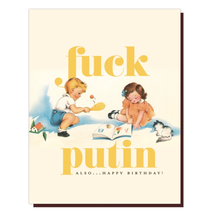 Fuck Putin… also Happy Birthday Card