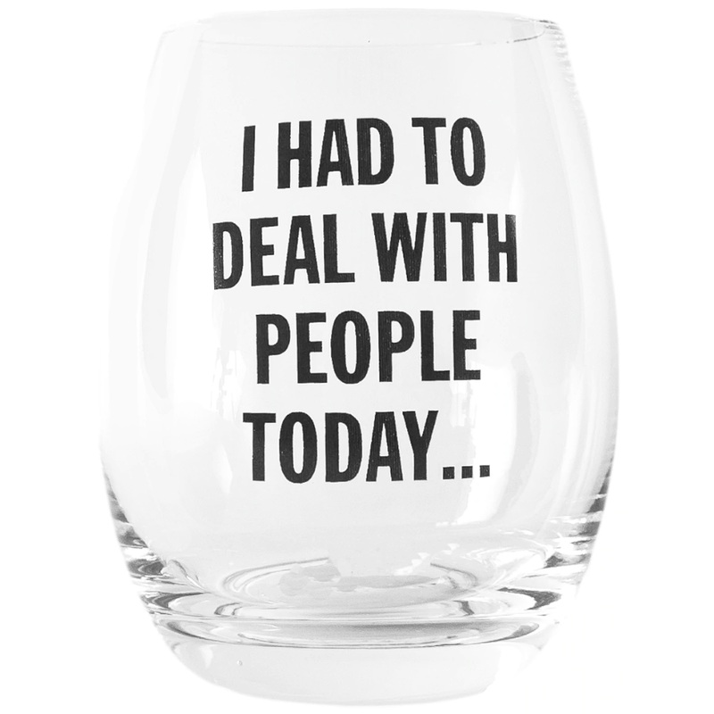 Had to Deal With People Today – Wine Glass