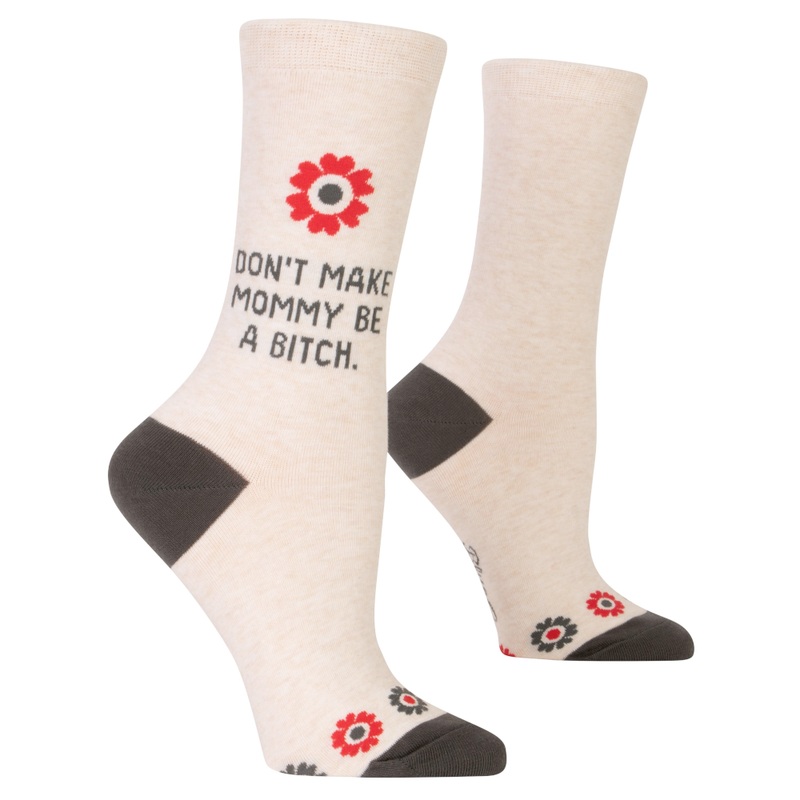 Don’t Make Mommy Be A Bitch Women’s Socks