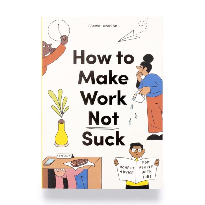 How to Make Work Not Suck
