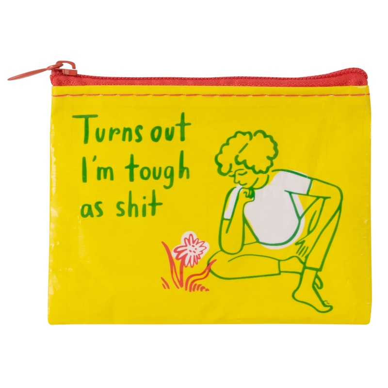 Turns out I’m Tough as Shit Coin Purse