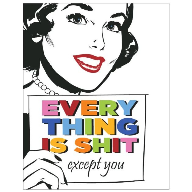 Every Thing Is Shit Except You Magnet