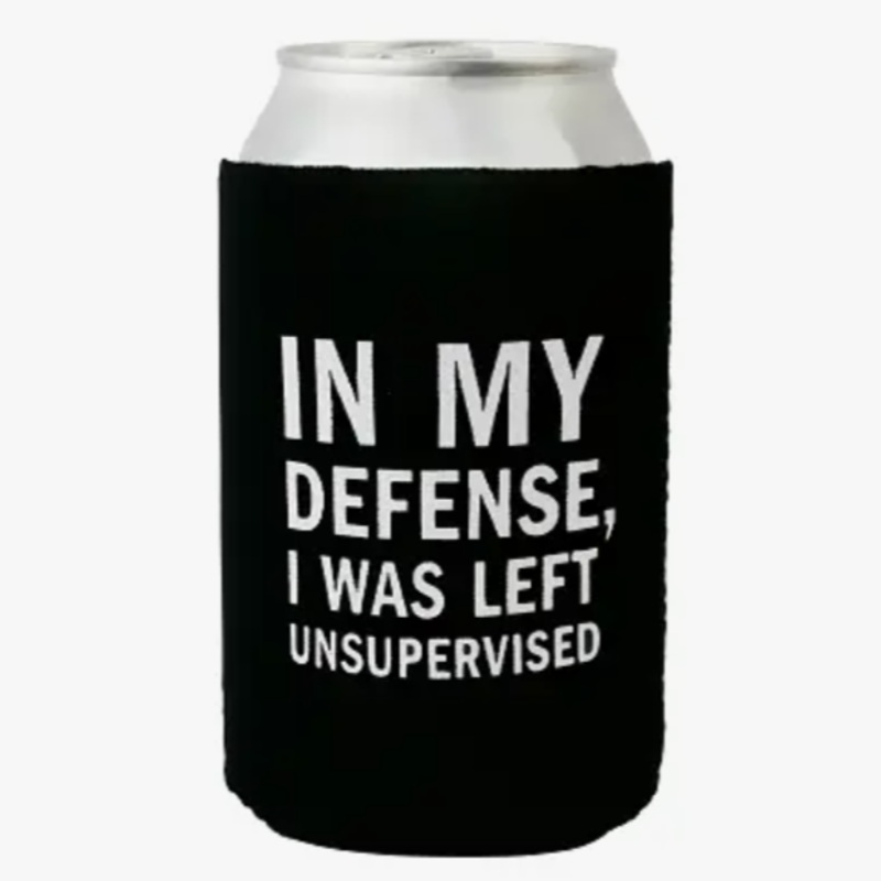 In My Defense I was left Unsupervised Can Cooler