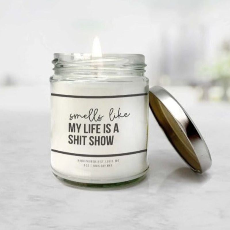 Smells Like My Life is A Shit Show Candle
