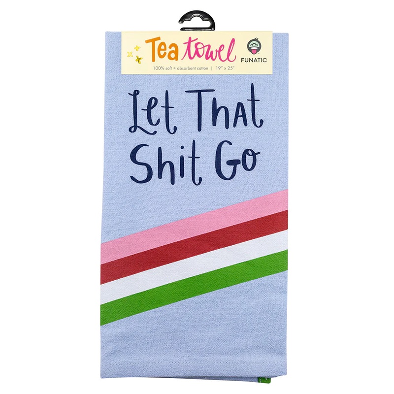 Let That Shit Go Tea Towel-