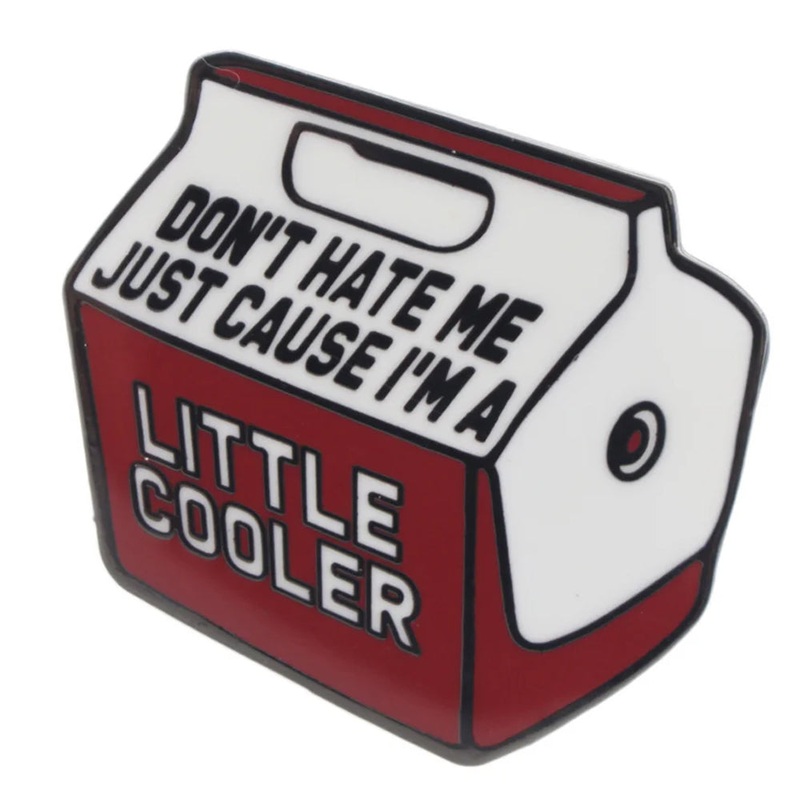 I’m A Little Cooler Enamel Pin